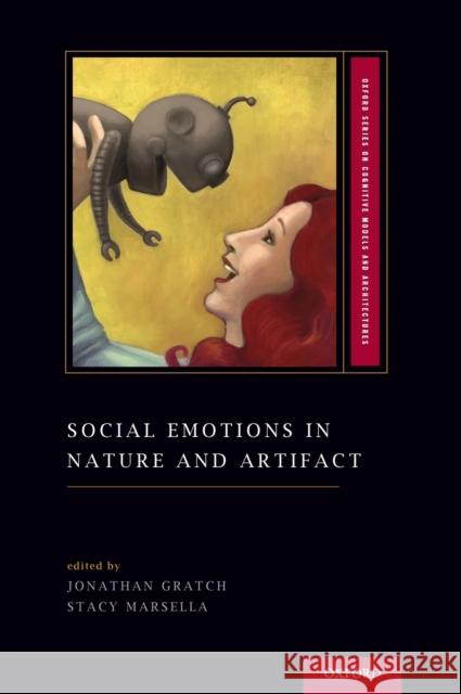 Social Emotions in Nature and Artifact Jonathan Gratch Stacy Marsella 9780195387643