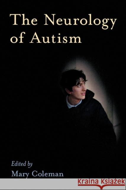 The Neurology of Autism  Coleman 9780195387766 0