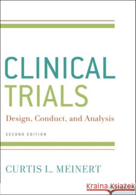 Clinical Trials: Design, Conduct and Analysis Meinert, Curtis L. 9780195387889 Oxford University Press, USA