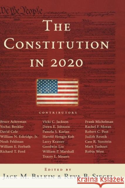 The Constitution in 2020 Jack Balkin Reva Siegel 9780195387971 Oxford University Press, USA
