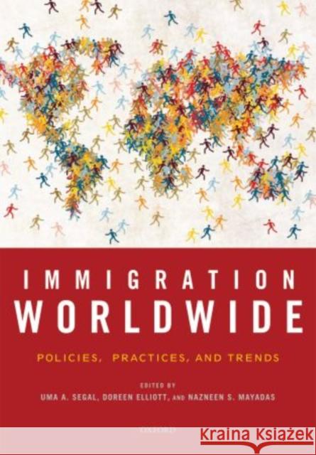 Immigration Worldwide: Policies, Practices, and Trends Segal, Uma A. 9780195388138 Oxford University Press, USA