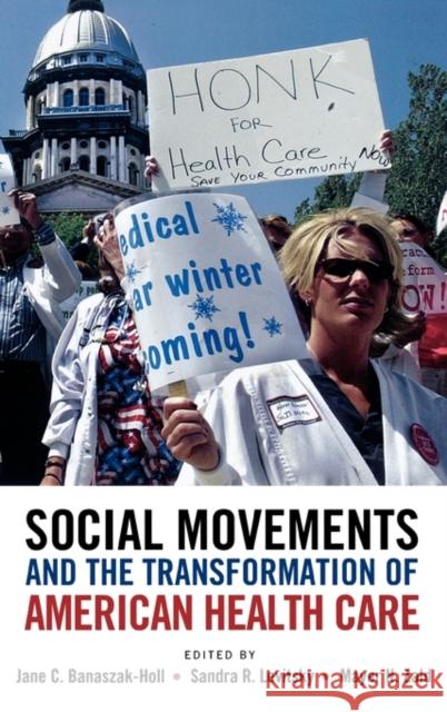 Social Movements and the Transformation of American Health Csocial Movements and the Transformation of American Health Care Are Banaszak-Holl, Jane C. 9780195388299 Oxford University Press, USA