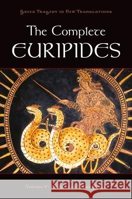 The Complete Euripides: Volume V: Medea and Other Plays Euripides 9780195388718