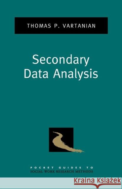 Secondary Data Analysis Thomas P. Vartanian 9780195388817 Oxford University Press, USA