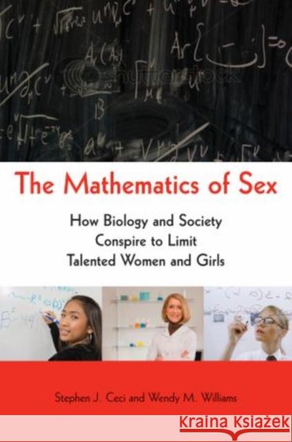 Mathematics of Sex: How Biology and Society Conspire to Limit Talented Women and Girls Ceci, Stephen J. 9780195389395 Oxford University Press, USA