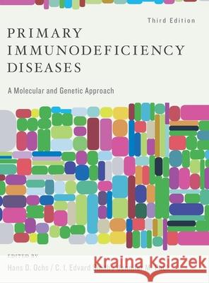 Primary Immunodeficiency Diseases: A Molecular and Genetic Approach Ochs MD Dr Med, Hans D. 9780195389838 Oxford University Press, USA