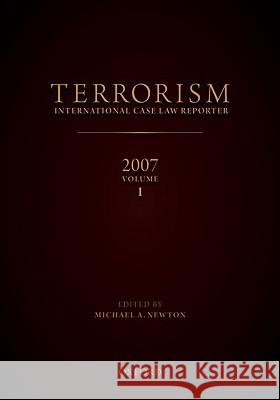 Terrorism International Case Reporter Volume 1: Volume 1 Michael A. Newton 9780195390575 Oxford University Press, USA