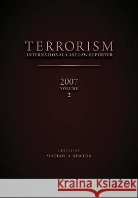 Terrorism: International Case Law Reporter Volume 2: Volume 2 Michael A. Newton 9780195390582 Oxford University Press, USA