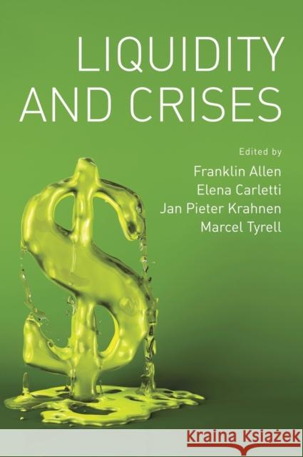 Liquidity and Crises Franklin Allen Elena Carletti Jan Pieter Krahnen 9780195390704 Oxford University Press, USA