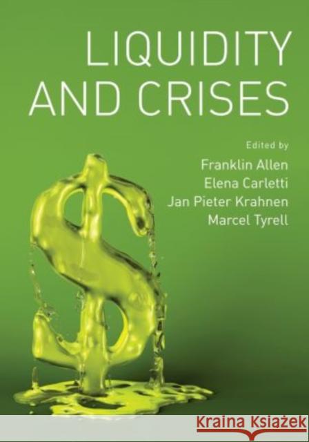 Liquidity and Crises Franklin Allen Elena Carletti Jan Pieter Krahnen 9780195390711 Oxford University Press, USA