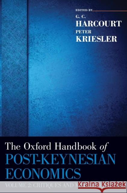 Oxford Handbook of Post-Keynesian Economics, Volume 2: Critiques and Methodology Harcourt, G. C. 9780195390759 Oxford University Press