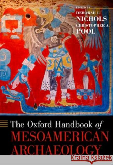 Oxford Handbook of Mesoamerican Archaeology Nichols, Deborah L. 9780195390933 OXFORD UNIVERSITY PRESS