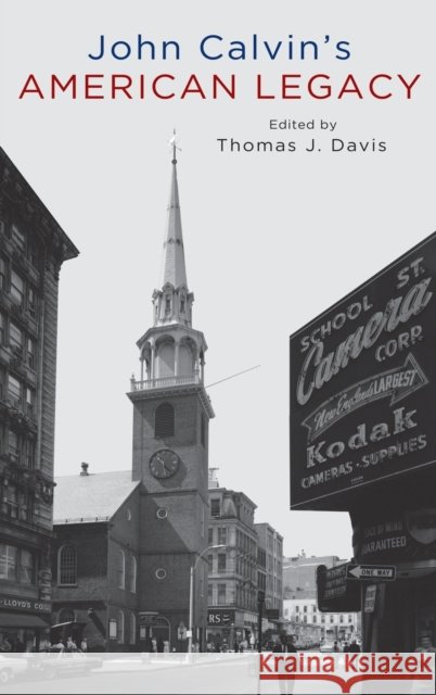 John Calvin's American Legacy Thomas Davis 9780195390971