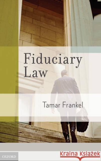 Fiduciary Law Tamar Frankel 9780195391565 Oxford University Press, USA