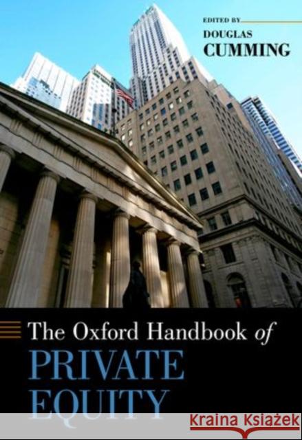 Oxford Handbook of Private Equity Cumming, Douglas 9780195391589 0