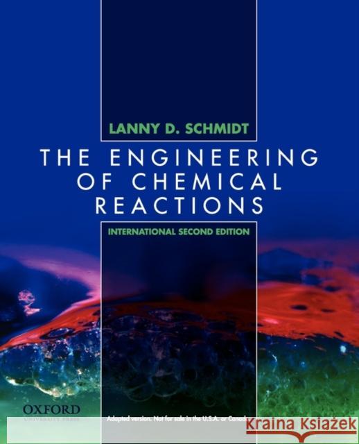 The Engineering of Chemical Reactions, International 2nd. Edition Lanny D. Schmidt 9780195392081