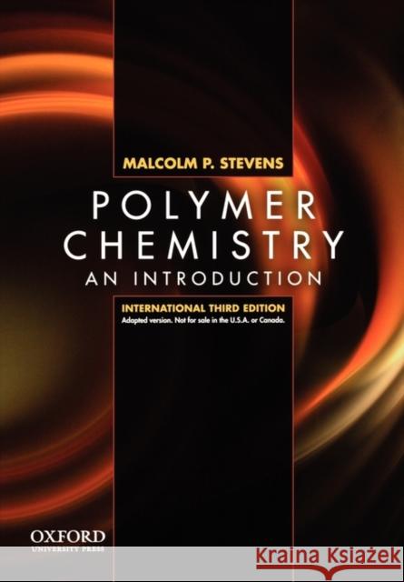 Polymer Chemistry: An Introduction. International 3rd Edition Malcolm P. Stevens 9780195392098 Oxford University Press