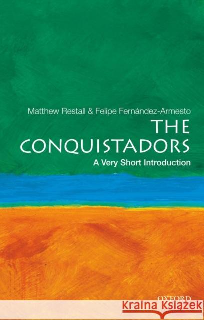 The Conquistadors: A Very Short Introduction Felipe (William P. Reynolds Professor of History, William P. Reynolds Professor of History, University of Notre Dame, Lo 9780195392296 Oxford University Press Inc