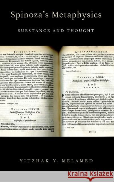 Spinoza's Metaphysics: Substance and Thought Melamed, Yitzhak Y. 9780195394054 Oxford University Press, USA