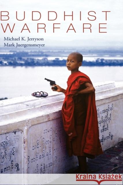 Buddhist Warfare Mark Juergensmeyer Michael Jerryson 9780195394832 Oxford University Press, USA