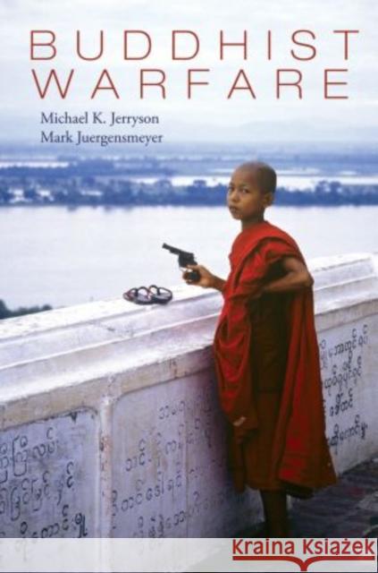 Buddhist Warfare Mark Juergensmeyer Michael Jerryso 9780195394849 Oxford University Press, USA