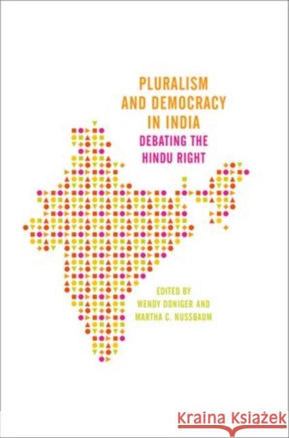 Pluralism and Democracy in India: Debating the Hindu Right Wendy Doniger 9780195395532 OXFORD UNIVERSITY PRESS ACADEM