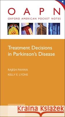 Treatment Decisions in Parkinson's Disease Rajesh Pahwa Kelly Lyons 9780195395624 Oxford University Press, USA