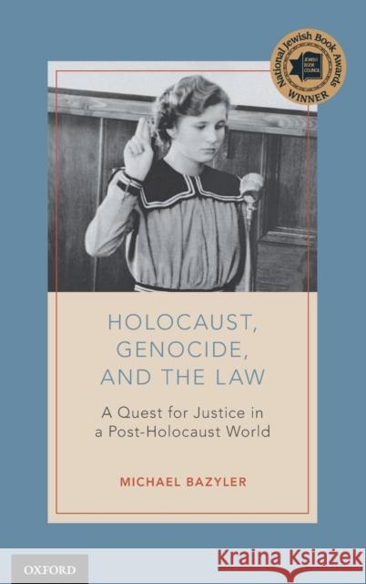 Holocaust, Genocide, and the Law: A Quest for Justice in a Post-Holocaust World Michael J. Bazyler 9780195395693