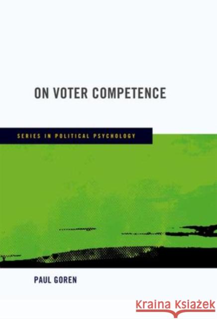 On Voter Competence Paul Goren 9780195396140 Oxford University Press, USA