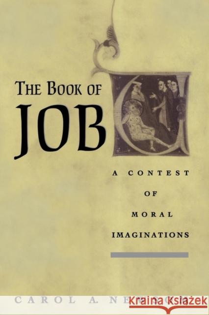 The Book of Job: A Contest of Moral Imaginations Newsom, Carol A. 9780195396287