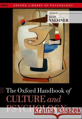 The Oxford Handbook of Culture and Psychology Jaan Valsiner 9780195396430 0