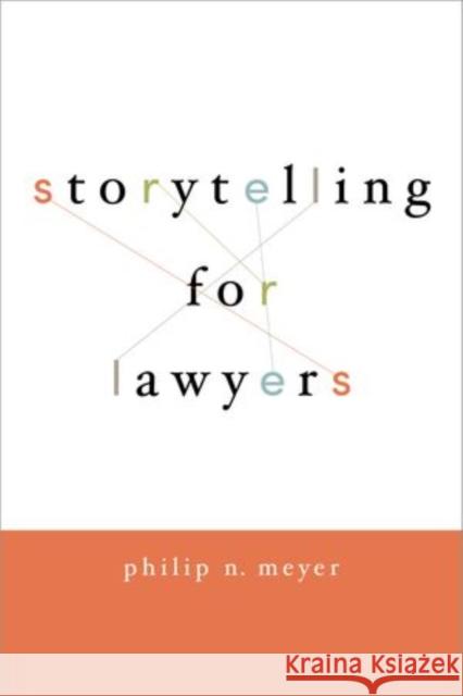 Storytelling for Lawyers Philip Meyer 9780195396638 Oxford University Press, USA