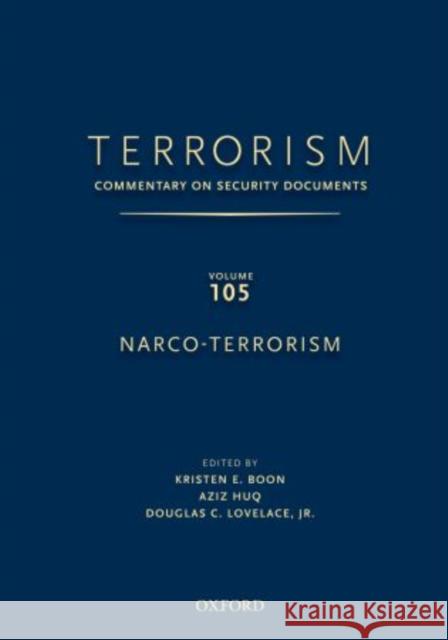 Terrorism: Commentary on Security Documents Volume 105: Narco-Terrorism Boon, Kristen 9780195398106