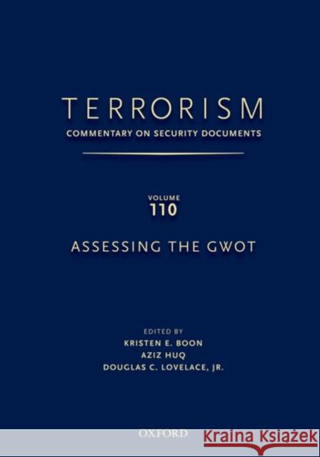 Terrorism: Commentary on Security Documents Volume 110: Assessing the Gwot Robert A. Friedlander Howard S. Levie Donald J. Musch 9780195398151 Oxford University Press, USA
