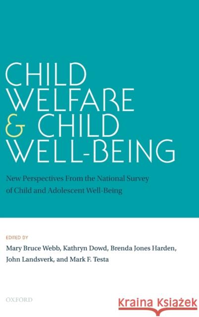 Child Welfare and Child Well-Being Webb, Mary Bruce 9780195398465 Oxford University Press, USA