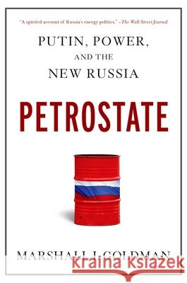 Petrostate: Putin, Power, and the New Russia Marshall I. Goldman 9780195398632 Oxford University Press, USA
