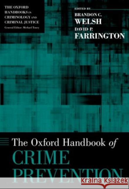 Oxford Handbook of Crime Prevention Welsh, Brandon C. 9780195398823