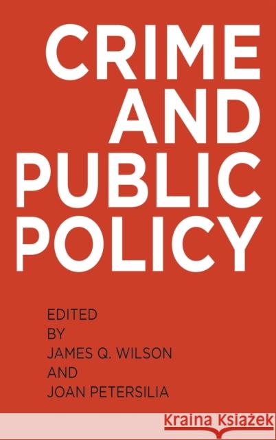 Crime and Public Policy  Wilson 9780195399363 0