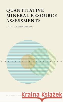 Quantitative Mineral Resource Assessments: An Integrated Approach Singer, Donald 9780195399592