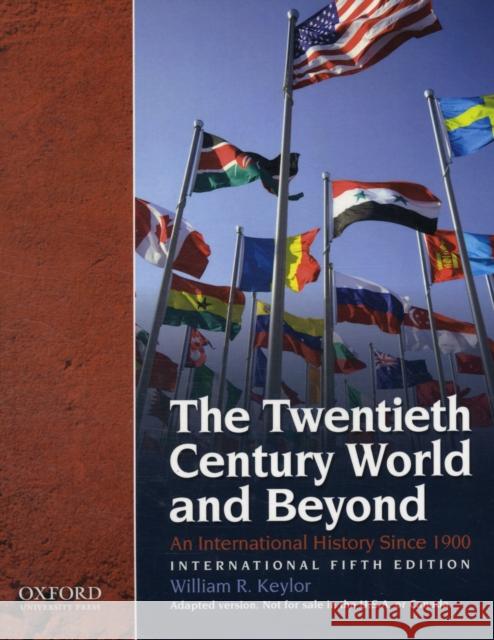 The Twentieth Century and Beyond : An International History Since 1900, International Fifth Edition William R. Keylor 9780195399790 OXFORD HIGHER EDUCATION