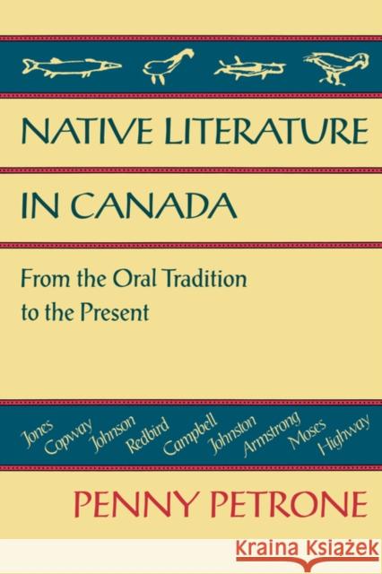 Native Literature in Canada: From the Oral Tradition to the Present Petrone, Penny 9780195407969 Oxford University Press, USA