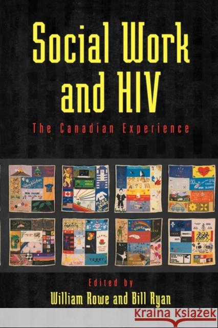 Social Work and HIV: The Canadian Experience Rowe, William 9780195413014 Oxford University Press, USA