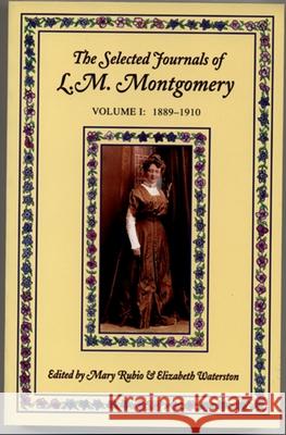 The Selected Journals of L.M. Montgomery: Volume I: 1889-1910 Rubio 9780195415124