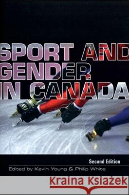 Sport and Gender in Canada Kevin Young Philip White 9780195419870 Oxford University Press, USA