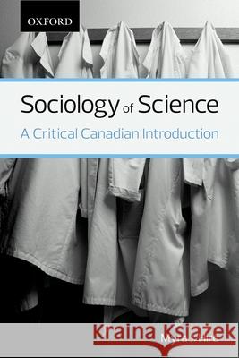 Sociology of Science: A Critical Canadian Introduction Myra J. Hird 9780195429893