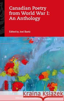 Canadian Poetry from World War I: An Anthology Joel Baetz 9780195431711 Oxford University Press, USA