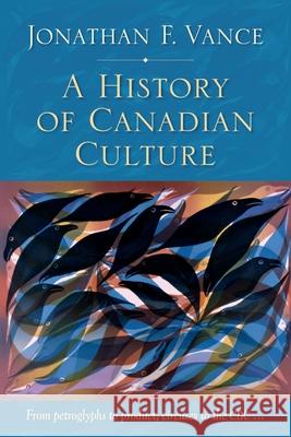 A History of Canadian Culture Jonathan F. Vance 9780195444223