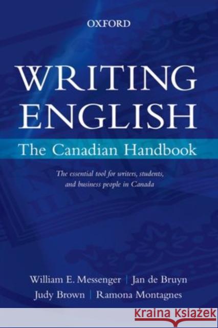 Writing English: The Canadian Handbook William E. Messenger Jan d Judy Brown 9780195446586 Oxford University Press, USA