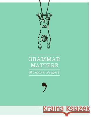 Grammar Matters Margaret Zeegers 9780195523096 Oxford University Press, USA