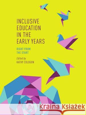 Inclusive Education in the Early Years: Right from the Start Kathy Cologon 9780195524123 OXFORD UNIVERSITY PRESS ACADEM